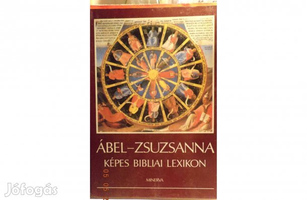 Ábel - Zsuzsanna: Képes bibliai lexikon