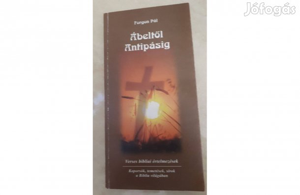 Ábeltől Antipásig. Bibliai értelmezések kötet eladó