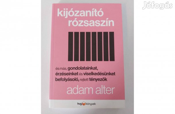 Adam Alter: Kijózanító rózsaszín