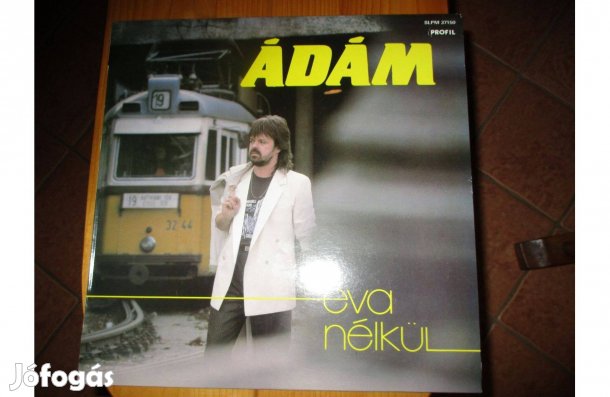 Ádám Éva nélkül bakelit hanglemez eladó