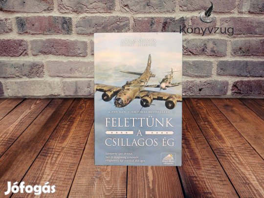 Adam Makos - Felettünk a csillagos ég