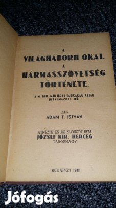 Ádám T. István A Világháború okai A Hármasszövetség története