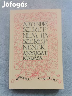 Ady Endre: Szeretném, ha szeretnének