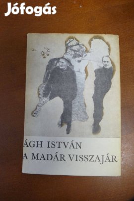 Ágh István : A madár visszajár Magvető Könyvkiadó, 1973