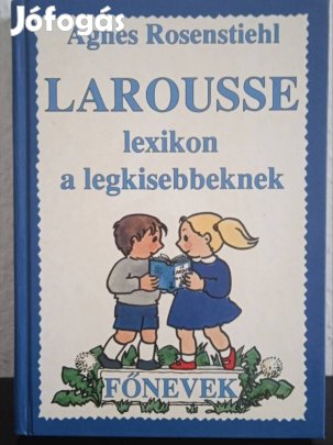 Agns Rosenstiehl - Larousse Lexikon a legkisebbeknek 