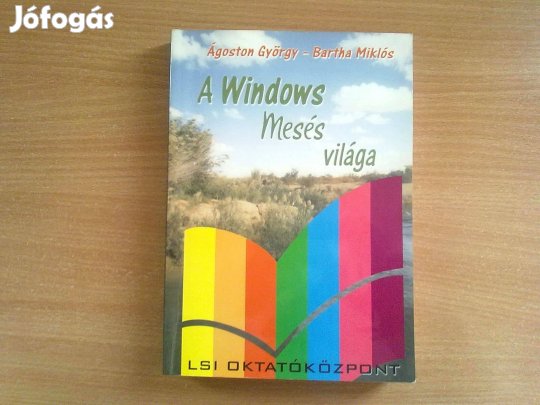 Ágoston György - Bartha Miklós: A Windows mesés világa