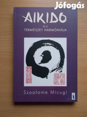 Aikido és a természet harmóniája, Szaotome Micugi