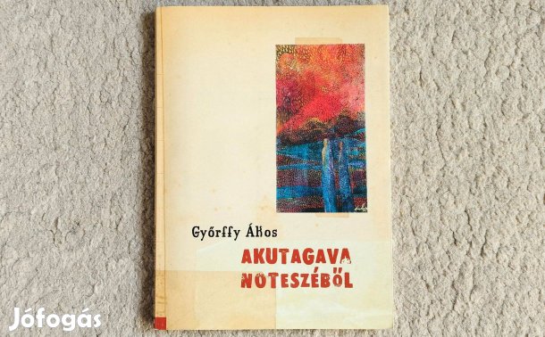 Akutagava noteszéből - Győrffy Ákos