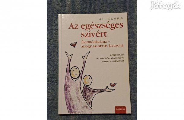 Al Sears Az egészséges szívért Életmódkalauz ahogy az orvos javasolja
