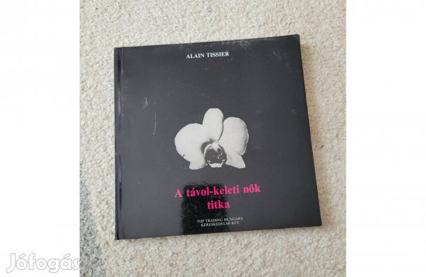 Alain Tissier A távol-keleti nők titka