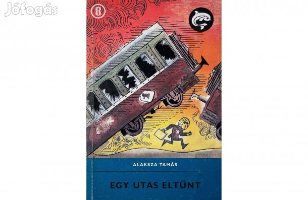 Alaksza Tamás: Egy utas eltűnt - - - (Csak személyesen!)