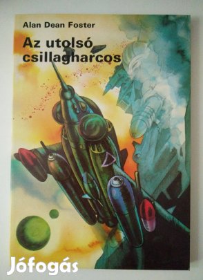 Alan Dean Foster - Az utolsó csillagharcos