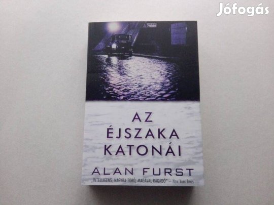 Alan Furst: Az éjszaka katonái c. új könyv eladó !