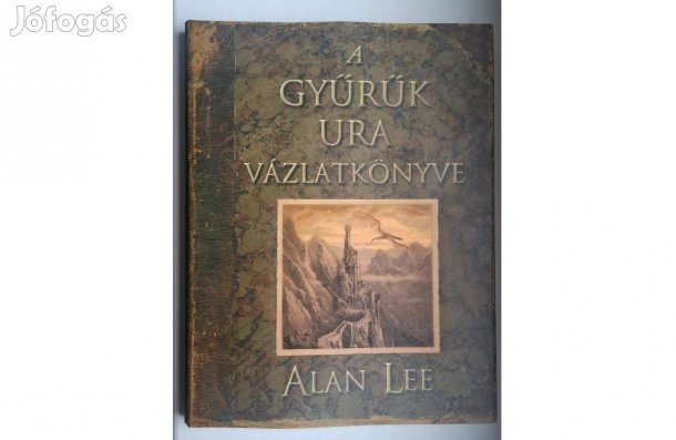 Alan Lee: A Gyűrűk Ura vázlatkönyve (Tolkien műveihez)