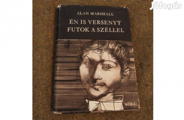 Alan Marshall: Én is versenyt futok a széllel (Könyv, 1965)