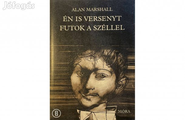 Alan Marshall: Én is versenyt futok a széllel - (Csak személyesen!)