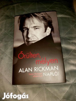 Alan Rickman: Őrülten, mélyen - Memoár újszerű állapotban