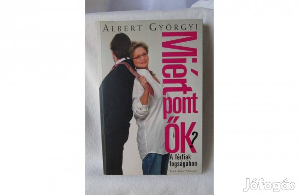 Albert Györgyi Miért pont ők? 2007