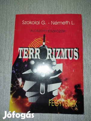 Álcázott eszközök- fegyverek - Terrorizmus