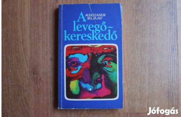 Alekszandr Beljajev - A levegőkereskedő ( Sci-Fi regények )