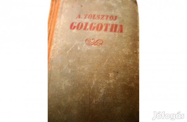 Alekszej Tolsztoj: Golgota -3 rész egy kötetben
