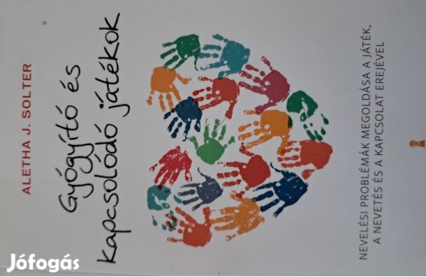 Aletha J. Solter Gyógyító És Kapcsolódó Játékok