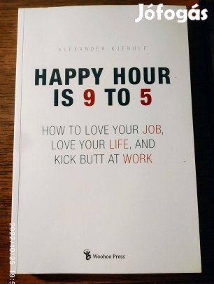 Alexander Kjerulf Happy Hour is 9 to Angol Sok Mást Is Hirdetek
