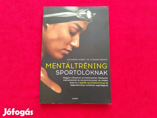 Alexandra Albert Susanne Droste: Mentáltréning sportolóknak