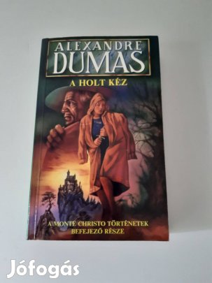 Alexandre Dumas. A holt kéz