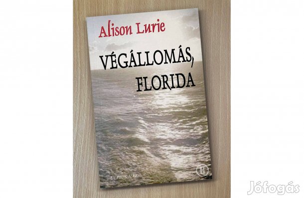 Alison Lurie: Végállomás, Florida - - - (Csak személyesen!)