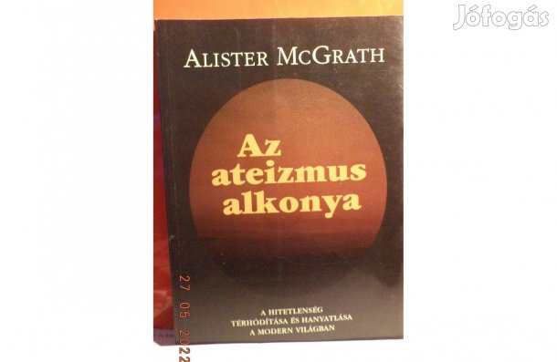 Alister Mc Grath: Az ateizmus alkonya