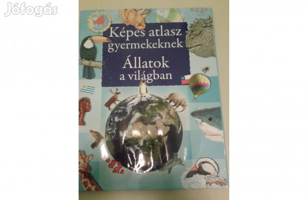 Állatok a világban képes atlasz gyerekeknek