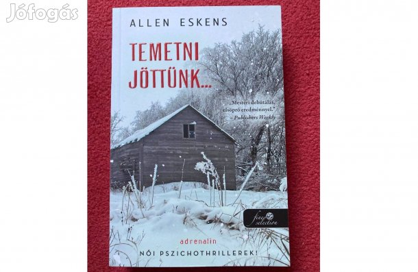 Alleen Eskens Temetni jöttünk