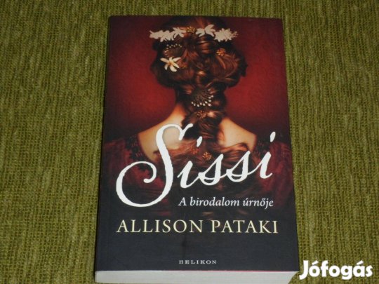 Allison Pataki: Sissi - A birodalom úrnője