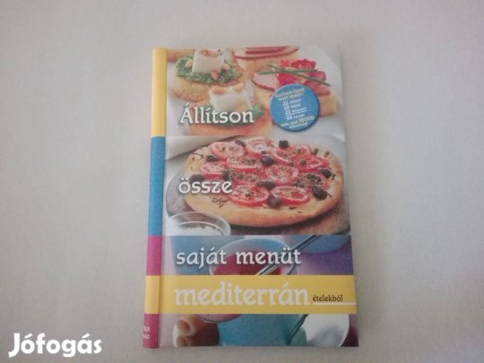 Állítson össze saját menüt mediterrán ételekből -Új könyv eladó!