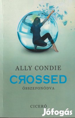 Ally Condie: Crossed - Összefonódva