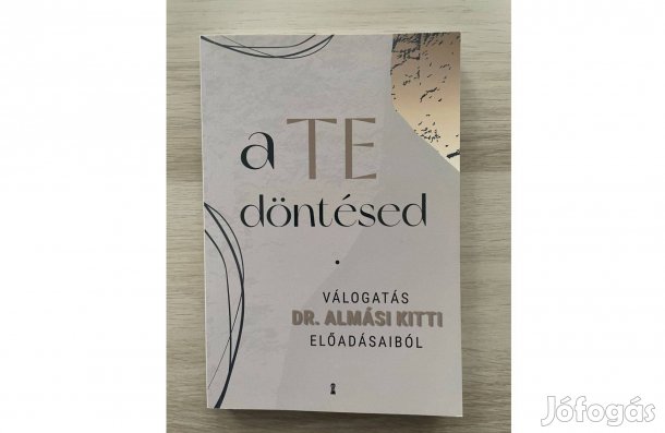 Almási Kitti: A Te döntésed (újszerű)