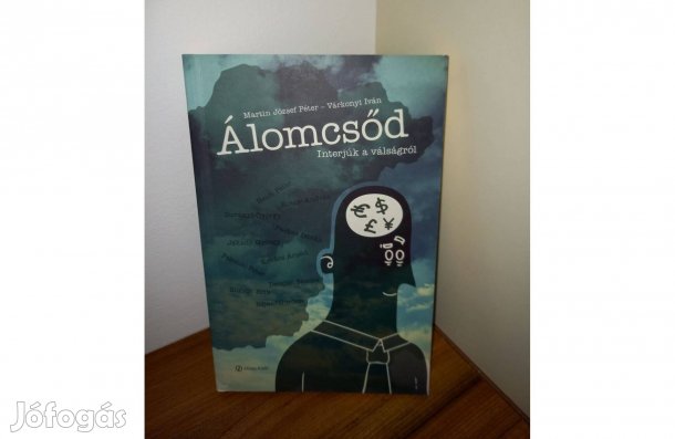 Álomcsőd Interjúk a válságról Várkonyi Iván Martin József könyv