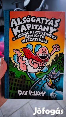 Alsógatyás Kapitány és a Kerge Kertészgatyó rémisztő visszatérése