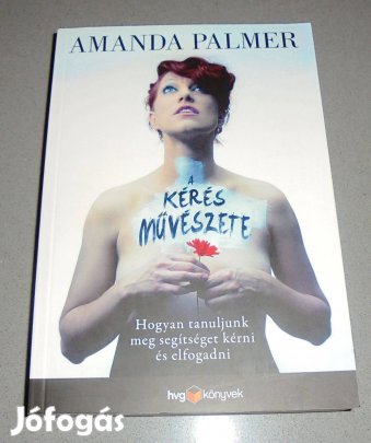 Amanda Palmer: A kérés művészete