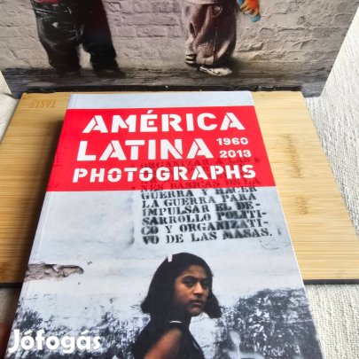 América Latina, 1960 - 2013: Photograph könyv teljesen új angol nyelvü