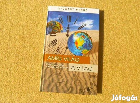 Amig világ a világ - Stewart Brand - (Új könyv)