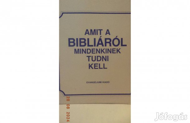 Amit a Bibliáról mindenkinek tudni kell