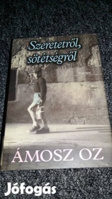 Ámosz Oz Szeretetről, sötétségről Szerző által aláírt kötet!