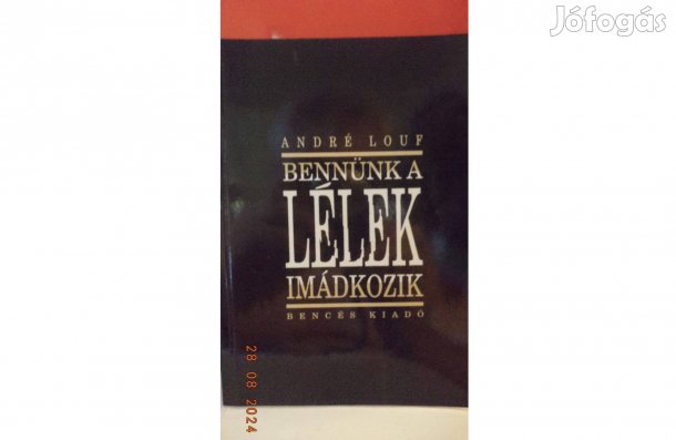 André Louf: Bennünk a lélek imádkozik