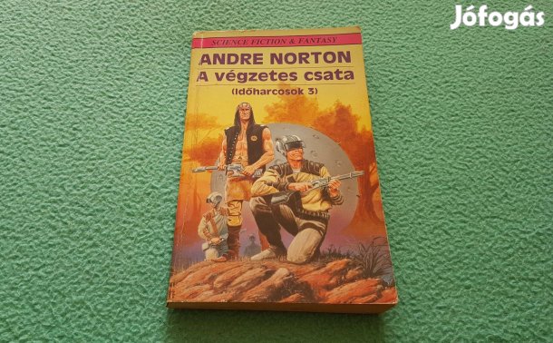 Andre Norton: A végzetes csata - Időharcosok 3. könyv