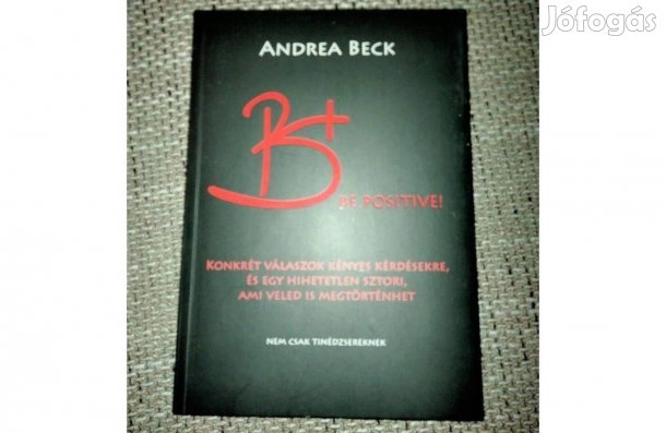 Andrea Beck B+ Be positive. A felvilágosító könyv.( dedikált) Andrea B