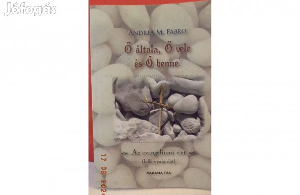 Andrea M. Fabro: Ő általa, Ő vele és Ő benne!
