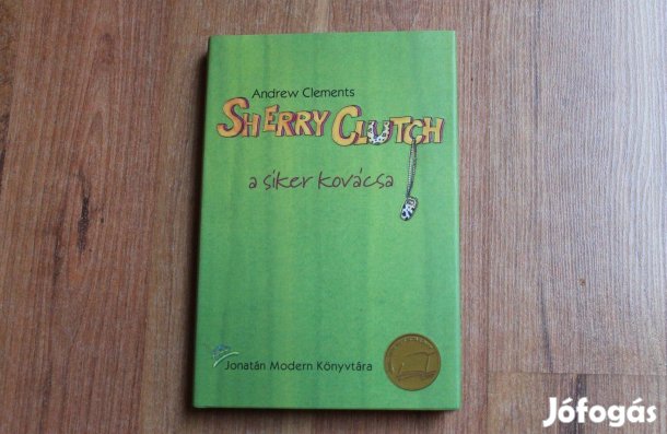 Andrew Clements - Sherry Clutch a siker kovácsa