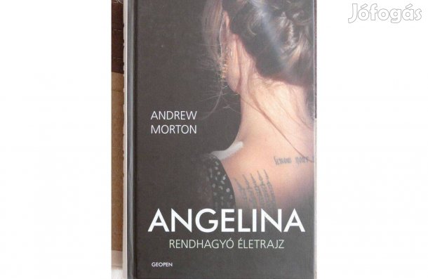 Andrew Morton Angelina - Rendhagyó életrajz